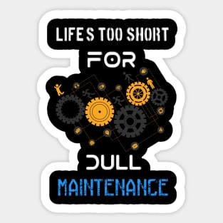 Iife short for dull maintenance Sticker